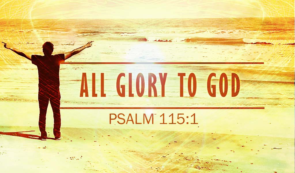 Featured image for “Not to us Lord but to Your Name be the Glory”