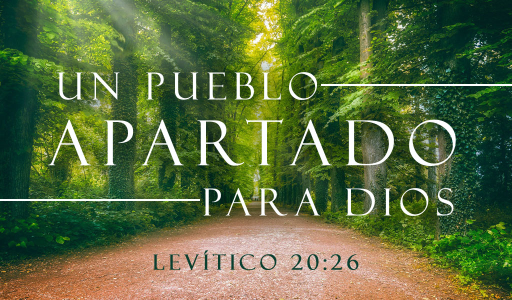 Featured image for “Un Pueblo Apartado Para Dios”