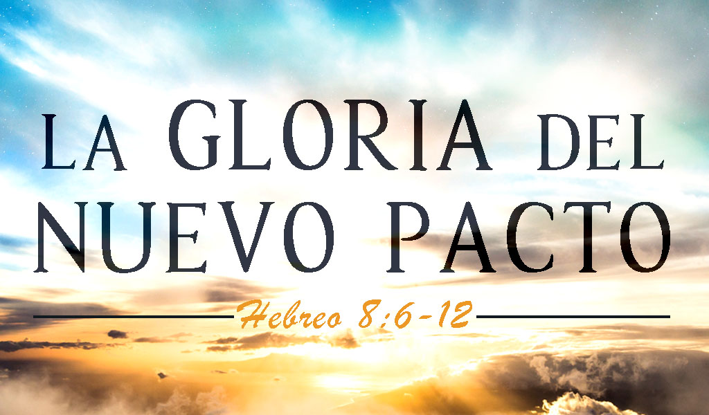 Featured image for “La Gloria del Nuevo Pacto”