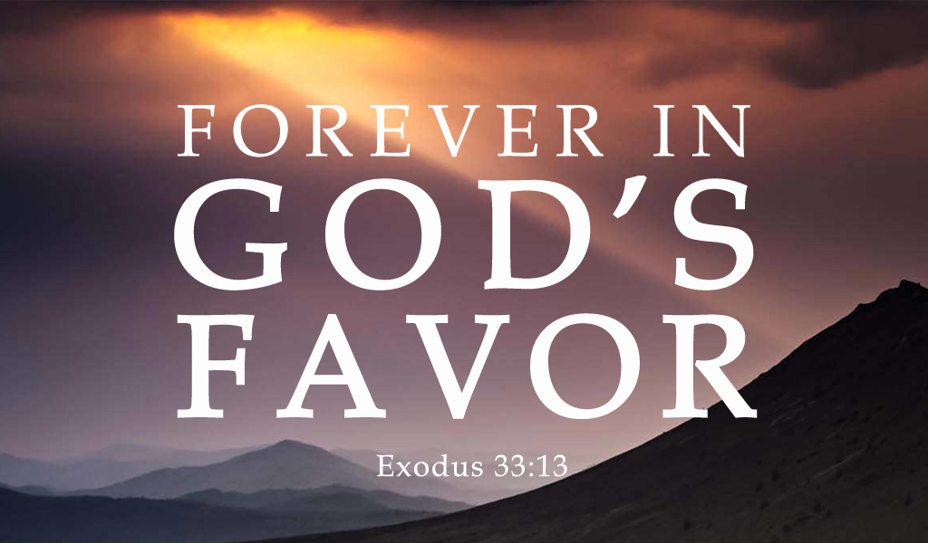 Featured image for “Forever in God’s Favor”