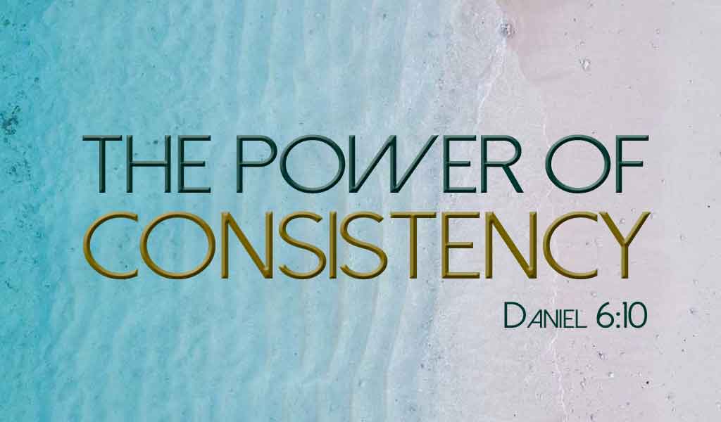 Featured image for “The Power of Consistency”