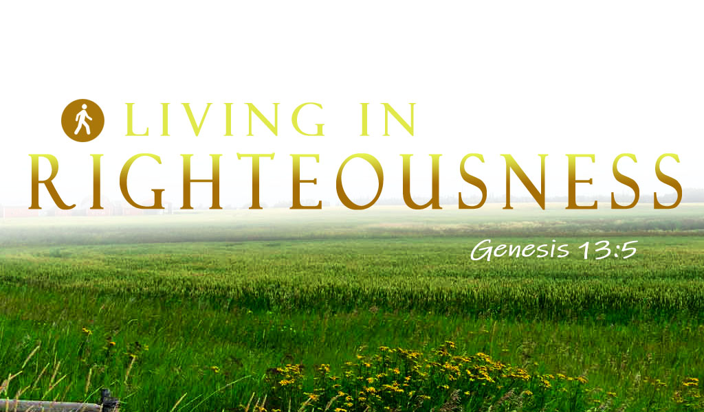 Featured image for “Living in Righteousness”