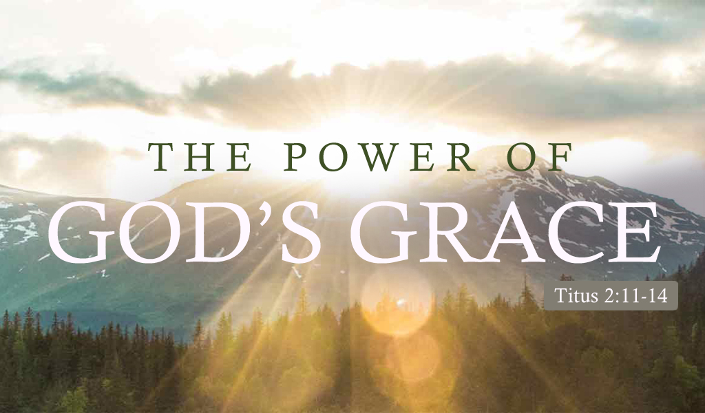 Featured image for “The Power of God’s Grace”