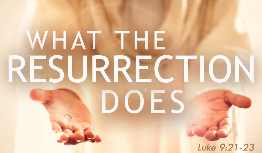 Featured image for “What the Resurrection Does”