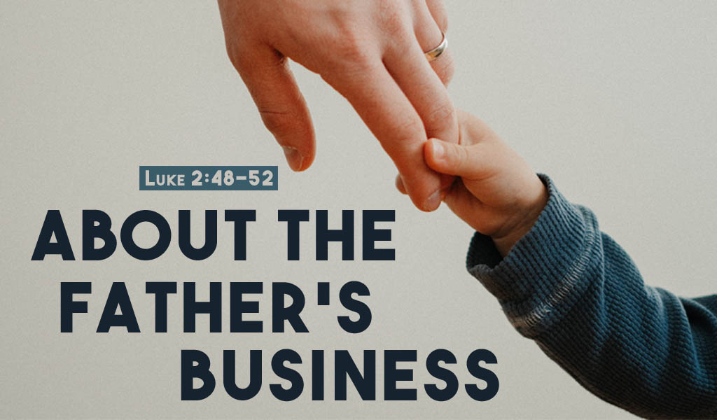 Featured image for “About the Father’s Business”