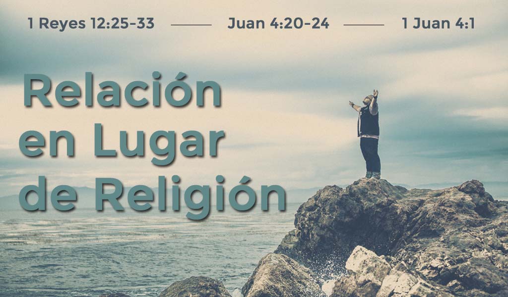 Featured image for “Relación en Lugar de Religión”