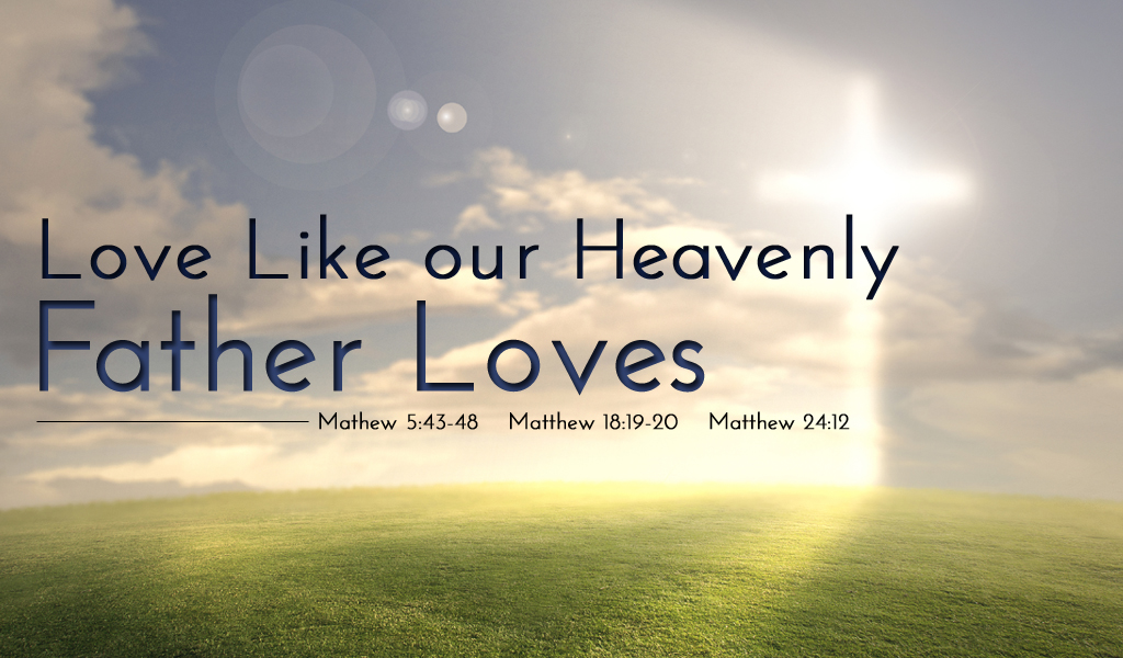 Featured image for “Love as Our Heavenly Father Loves”