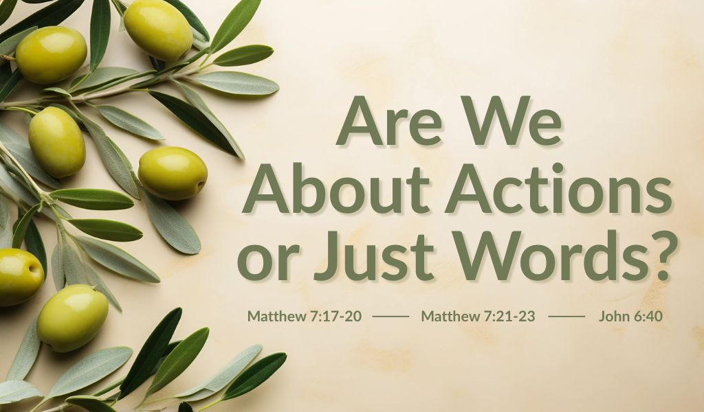 Featured image for “Are We About Actions or Just Words?”