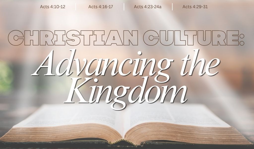 Featured image for “Christian Culture: Advancing the Kingdom”