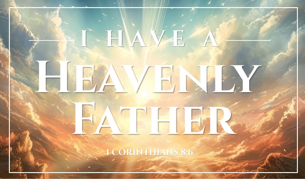 Featured image for “I Have A Heavenly Father”