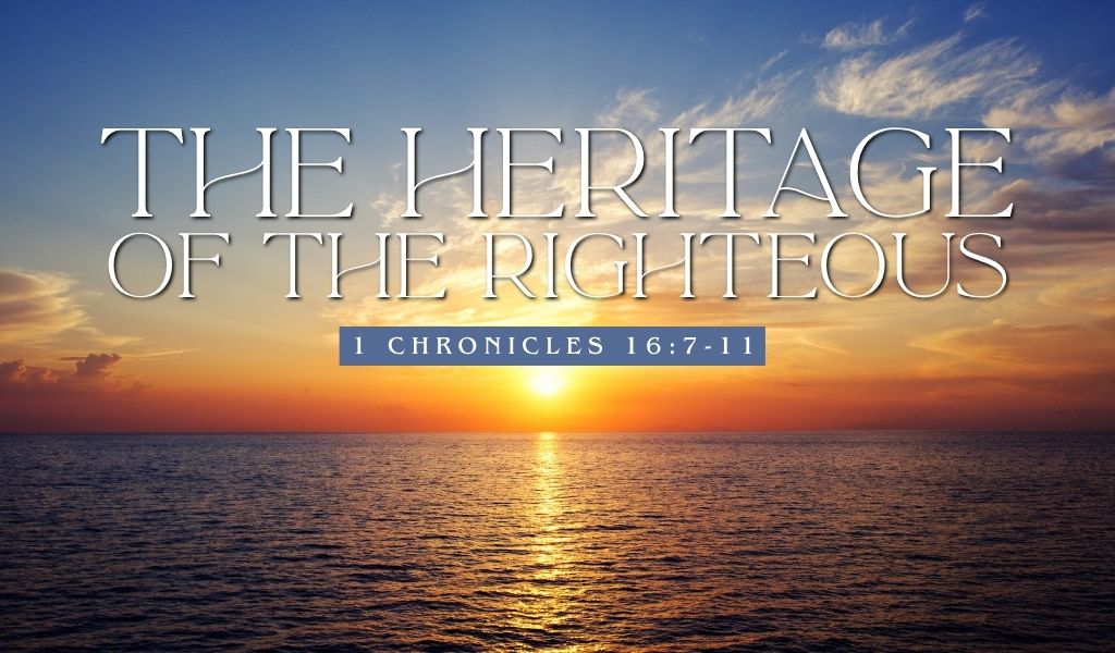 Featured image for “The Heritage Of The Righteous”