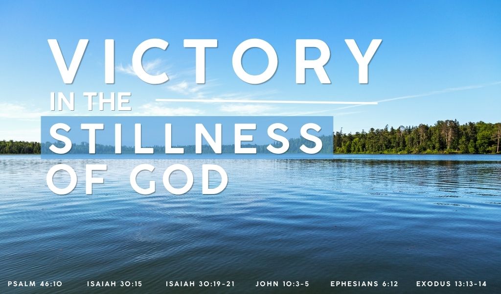 Featured image for “Victory in the Stillness of God”